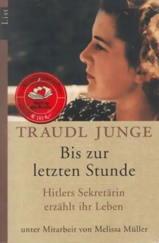 Buch: Bis zur letzten Stunde, Junge, Traudl. List Taschenbuch, 2002, List Verlag