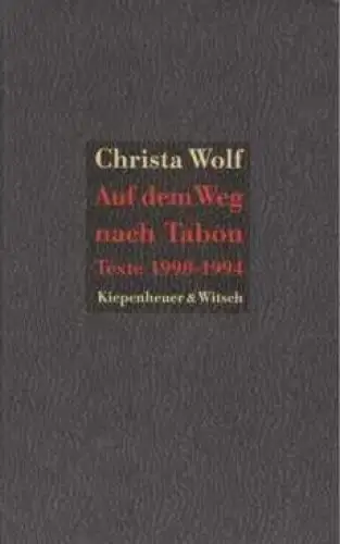 Buch: Auf dem Weg nach Tabou, Wolf, Christa. 1994, Kiepenheuer & Witsch Verlag