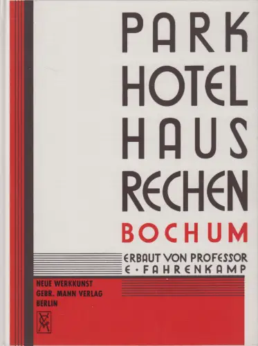 Buch: Parkhotel Haus Rechen Bochum erbaut von Emil Fahrenkamp, Gebr. Mann, 1999