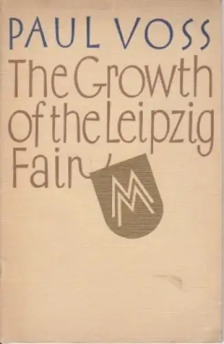 Buch: The Growth of the Leipzig Fair, Voss, Paul. 1931, Leipziger Messamt