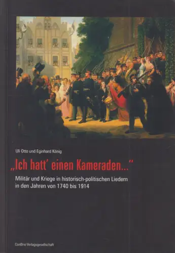 Buch: Ich hatt' einen Kameraden... Uli Otto & Eginhard König, 1999, ConBrio
