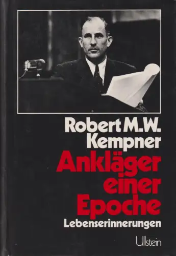 Buch: Ankläger einer Epoche, Kempner, Robert M. W. 1983, Verlag Ullstein