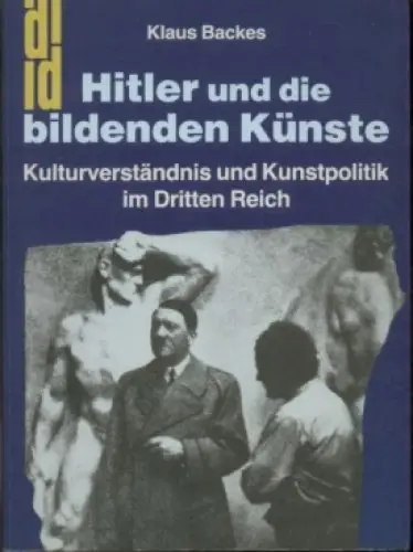 Buch: Hitler und die bildenden Künste, Backes, Klaus, 1988, DuMont Buchverlag