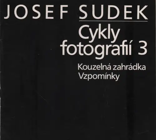 Buch: Cykly fotografii 3, Sudek, Josef, 1984, Kouzelna zahradka Vzpominky