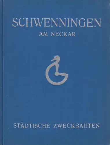 Buch: Schwenningen am Neckar, Städtische Zweckbauten, 1928, F. E. Hübsch Verlag