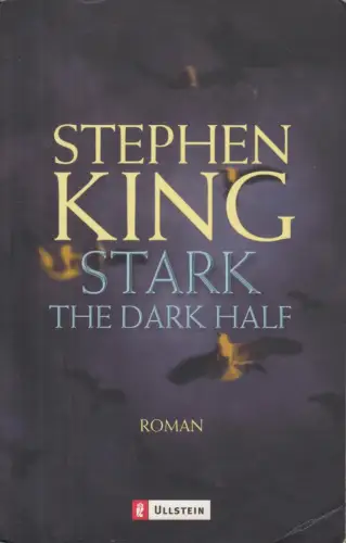 Buch: Stark and the dark half, King, Stephen. Ullstein Buch, 2001, Roman