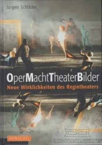 Buch: OperMachtTheaterBilder, Schläder, Jürgen. 2006, Henschel Verlag
