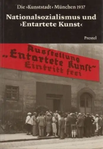 Buch: Nationalsozialismus und Entartete Kunst, Schuster, Peter-Klaus. 1988