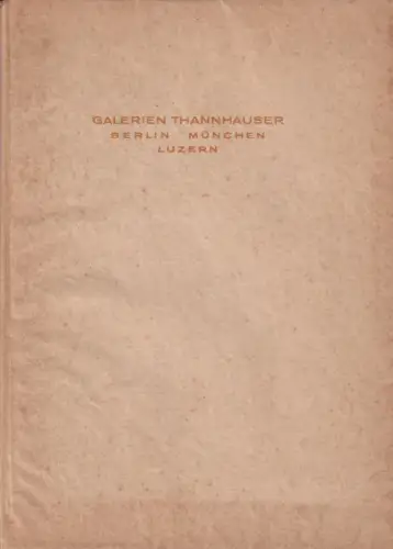 Eröffnungs-Ausstellung unseres neuen Berliner Hauses...Galerien Thannhauser 1927