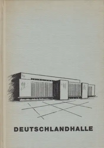 Buch: Anläßlich der Umgestaltung der Deutschlandhalle, September 1973, Warneke