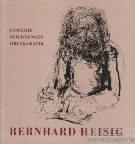 Buch: Bernhard Heisig, Behrends, R. 1987, Buchdruckerei Erich Gärtner