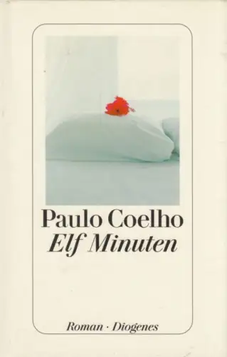 Buch: Elf Minuten, Coelho, Paulo. 2004, Diogenes Verlag, Roman, gebraucht, gut
