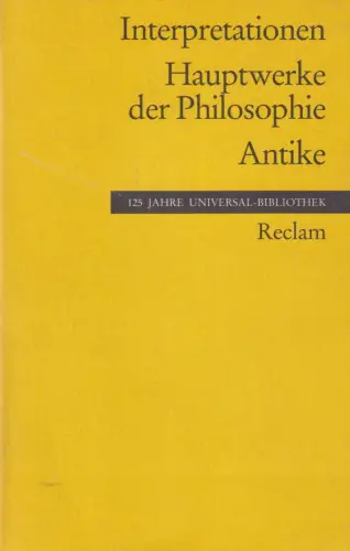 Buch: Interpretationen: Hauptwerke der Philosophie. Antike, Graeser, Andreas