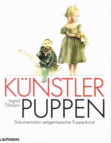 Buch: Künstlerpuppen, Tilmann, Ingrid. 1995, Battenberg Verlag, gebraucht, gut
