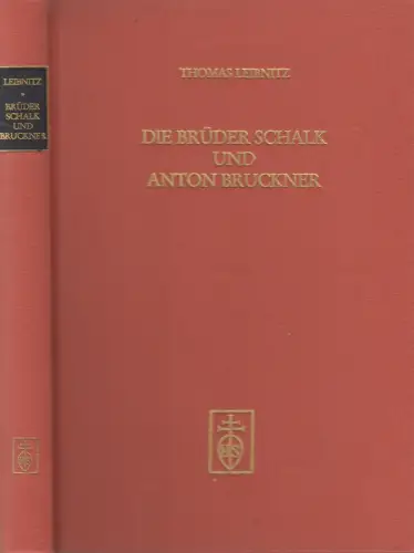 Buch: Die Brüder Schalk und Anton Bruckner, Thomas Leibnitz, 1988, H. Schneider