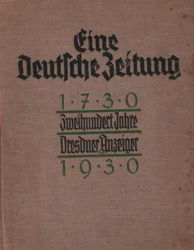 Buch: Eine Deutsche Zeitung, 1930, Zweihundert Jahre Dresdner Anzeiger