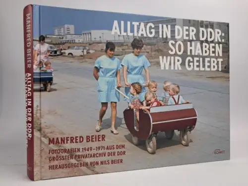 Buch: Alltag in der DDR: So haben wir gelebt, Beier, Manfred. 2012, Komet Verlag