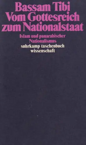 Buch: Vom Gottesreich zum Nationalstaat, Tibi, Bassam, 1991, Suhrkamp, signiert