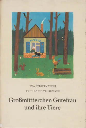 Buch: Großmütterchen Gutefrau und ihre Tiere, Strittmatter, Eva. Ca. 1974
