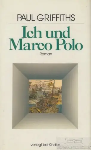 Buch: Ich und Marco Polo, Griffiths, Paul. 1991, Kindler Verlag, gebraucht, gut