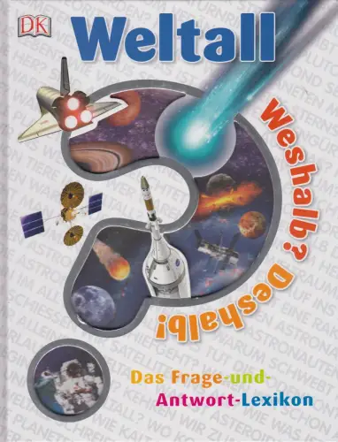 Buch: Weshalb? Deshalb! Weltall. Das Frage-und-Antwort-Lexikon, 2018, DK Verlag
