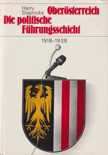 Buch: Oberösterreich - Die politische Führungsschicht, 1918 bis 1938, Slapnicka