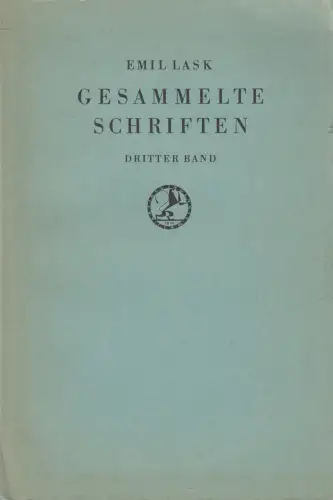Buch: Emil Lask - Gesammelte Schriften III. Band, 1924, J. C. B. Mohr (Siebeck)
