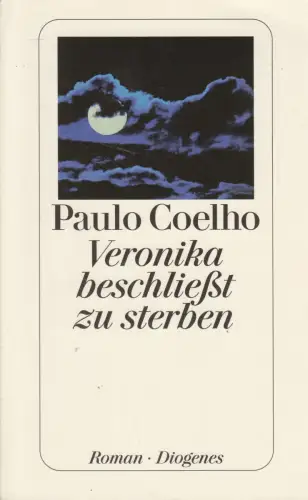 Buch: Veronika beschließt zu sterben. Coelho, Paulo, 2003, Diogenes Taschenbuch