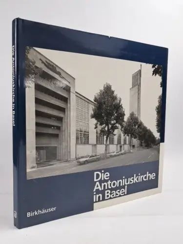 Buch: Die Antoniuskirche in Basel, Ein Hauptwerk von Karl Moser, 1991 Birkhäuser