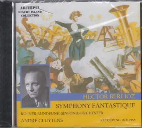 CD: Symhony Fantastique, Hector Berlioz, 2006. Andre Cluytens u.a., Archipel