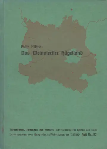 Heft: Das Weinviertler Hügelland, Gössinger, 1942, St. Pöltner Zeitungs-Verlag
