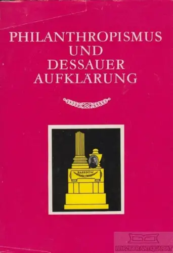 Buch: Studien über den Philanthropismus und die Dessauer... Ahrbech-Wothge. 1970