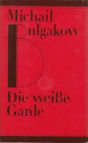 Buch: Die weiße Garde, Bulgakow, Michail. 1980, Verlag Volk und Welt, Roman