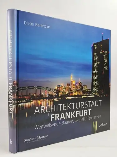 Buch: Architekturstadt Frankfurt am Main, Dieter Bartetzko, 2014, Belser Verlag