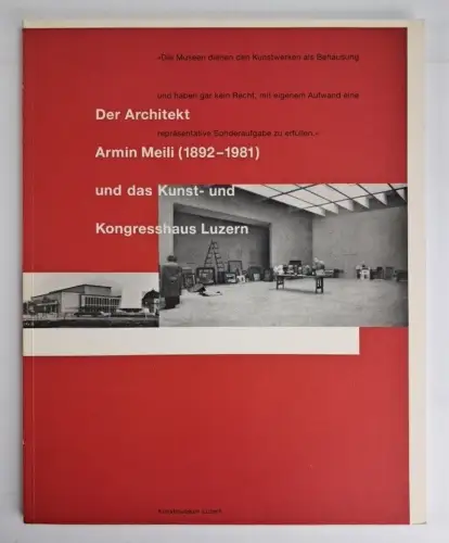 Ausstellungskatalog: Der Architekt Armin Meili (1892-1981), Kunstmuseum Luzern