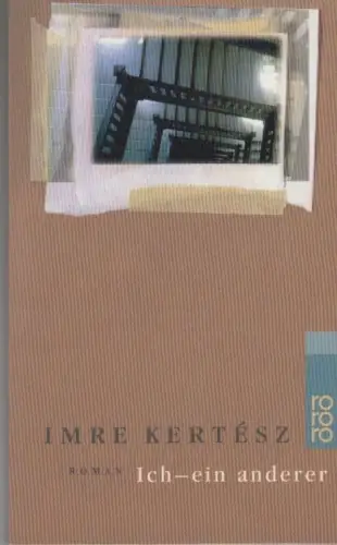 Buch: Ich- ein anderer, Kertesz, Imre. Rororo, 2002, Rowohlt Taschenbuch Verlag