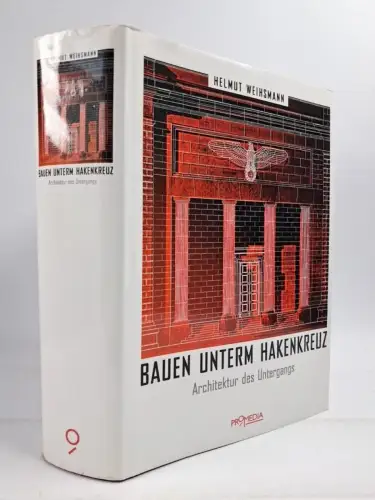 Buch: Bauen unterm Hakenkreuz - Architektur des Untergangs, H. Weihsmann, 1998