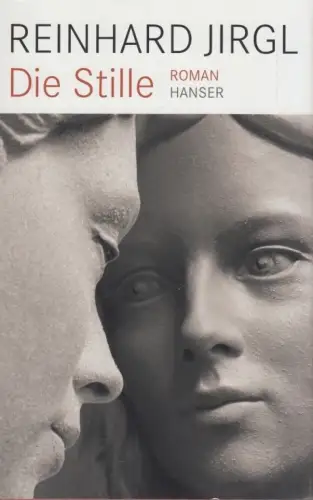 Buch: Die Stille, Jirgl, Reinhard. 2009, Carl Hanser Verlag, Roman