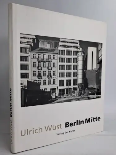 Buch: Berlin Mitte. Ulrich Wüst, 1997, Verlag der Kunst , gebraucht, sehr gut