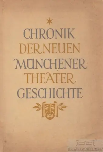 Buch: Chronik der Neuen Münchener Theatergeschichte, Rubner. 1946, Band 1