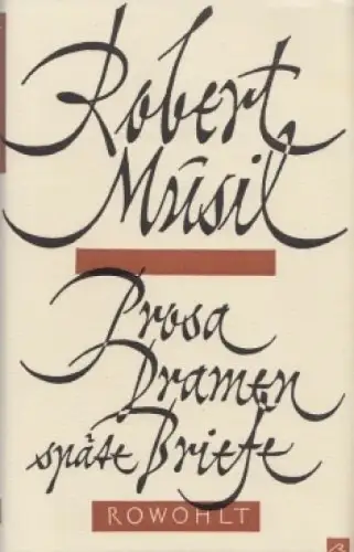 Buch: Prosa, Dramen, späte Briefe, Musil, Robert. 1957, Rowohlt Verlag
