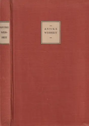 Buch: Antike Weisheit, Heimeran, Ernst, 1937, Ernst Heimeran, gebraucht, gut