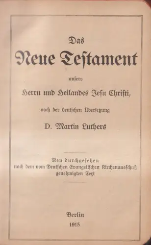 Buch: Das Neue Testament unseres Herrn und Heilandes Jesu Christi, Luther, 1915