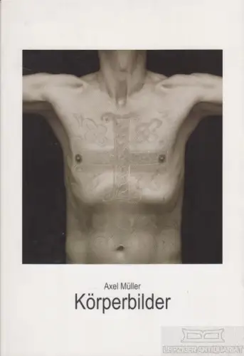 Buch: Körperbilder, Müller, Axel. 2007, ohne Verlag, gebraucht, gut