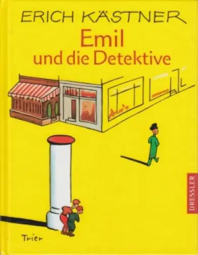 Buch: Emil und die Detektive, Kästner, Erich. 2006, Dressler / Atrium