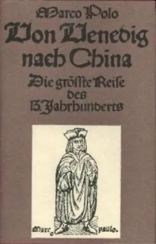 Buch: Von Venedig nach China, Polo, Marco. Alte abenteuerliche Reiseberichte