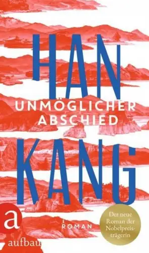 Buch: Unmöglicher Abschied, Han, Kang, 2024, Aufbau, Roman, gebraucht, sehr gut
