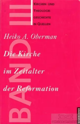 Buch: Die Kirche im Zeitalter der Reformation, Oberman, Heiko A. 1994