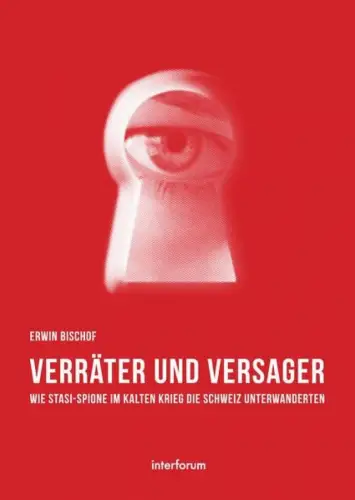 Buch: Verräter und Versager, Bischof, Erwin, 2013, Interforum, sehr gut