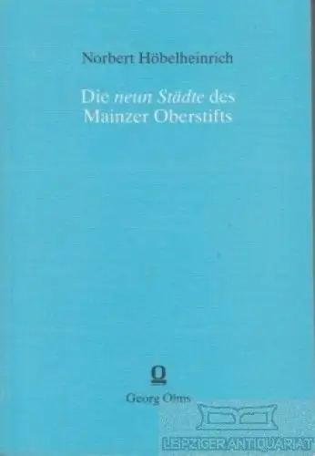 Buch: Die neun Städte des Mainzer Oberstifts, Höbelheinrich, Norbert. 1994